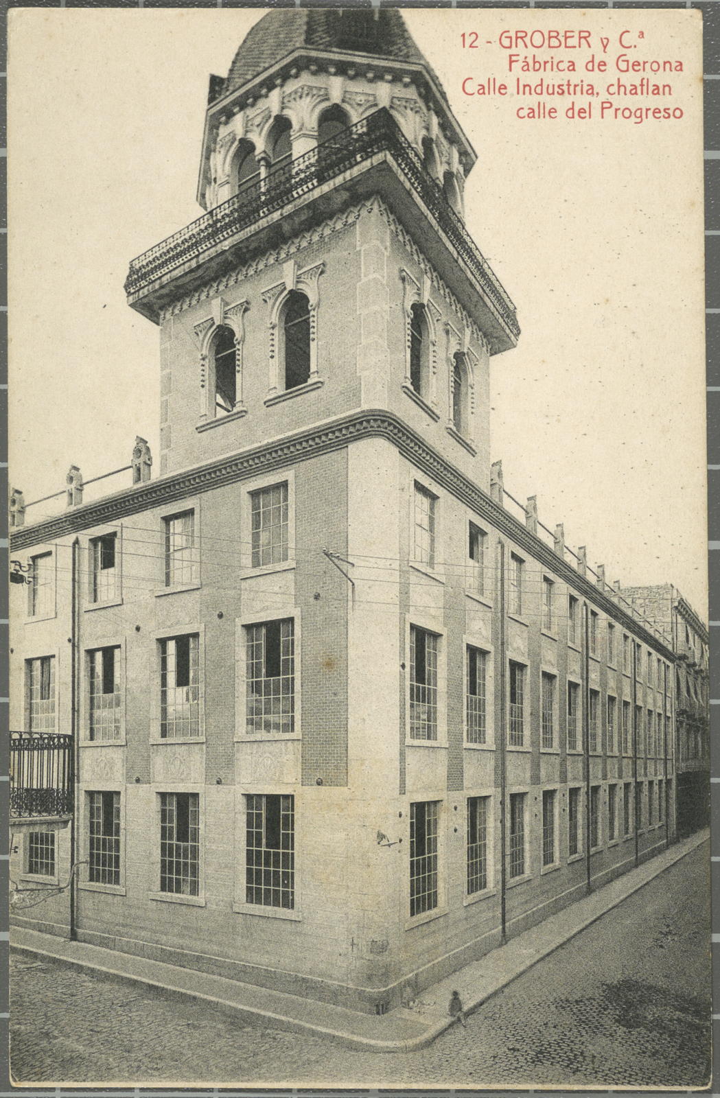 Desconegut, 12 -Grober y Ca. Fábrica de Gerona. Calle Industria, chaflan Calle del Progreso