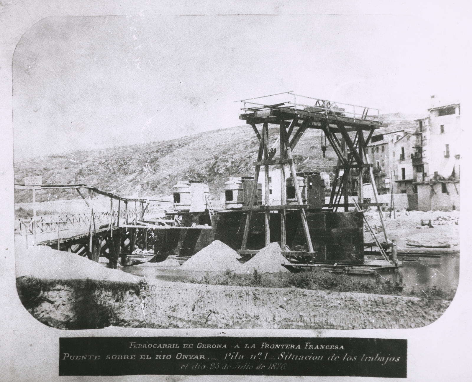 Bridge over the Rio Onyar- Pila no. 1- Situacion de los trabajos on the 25th of July, 1876
