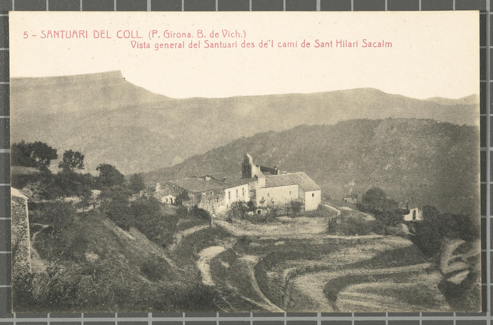 Josep Ximeno Planas, 5 - Shrine of the Coll. (P. Girona. B. of Vich.) General view of the Shrine since’ l path of Sant Hilari Sacalm