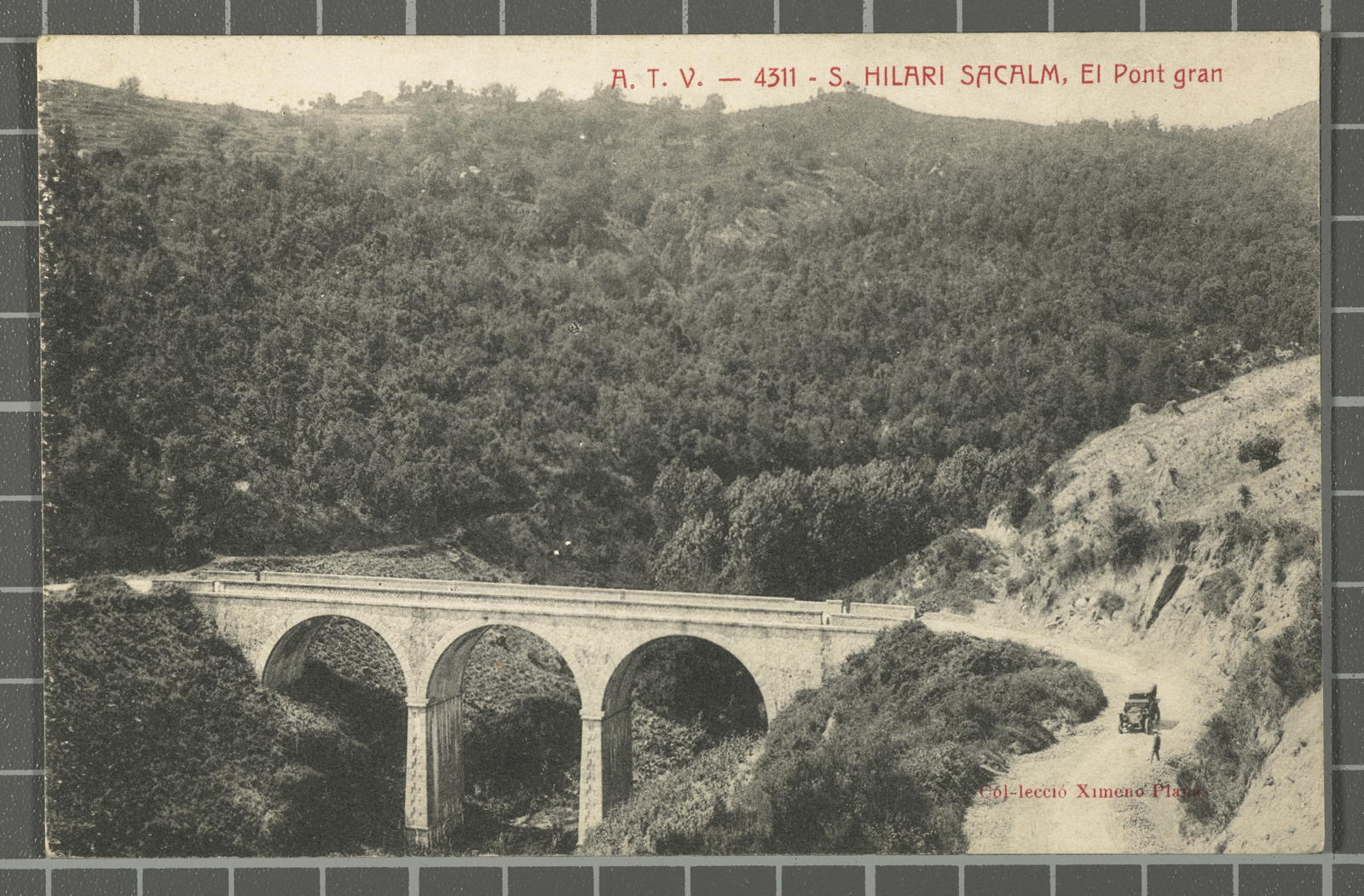 Josep Ximeno Planas, A.T.V. - 4311. S. Hilari Sacalm. The Great Bridge