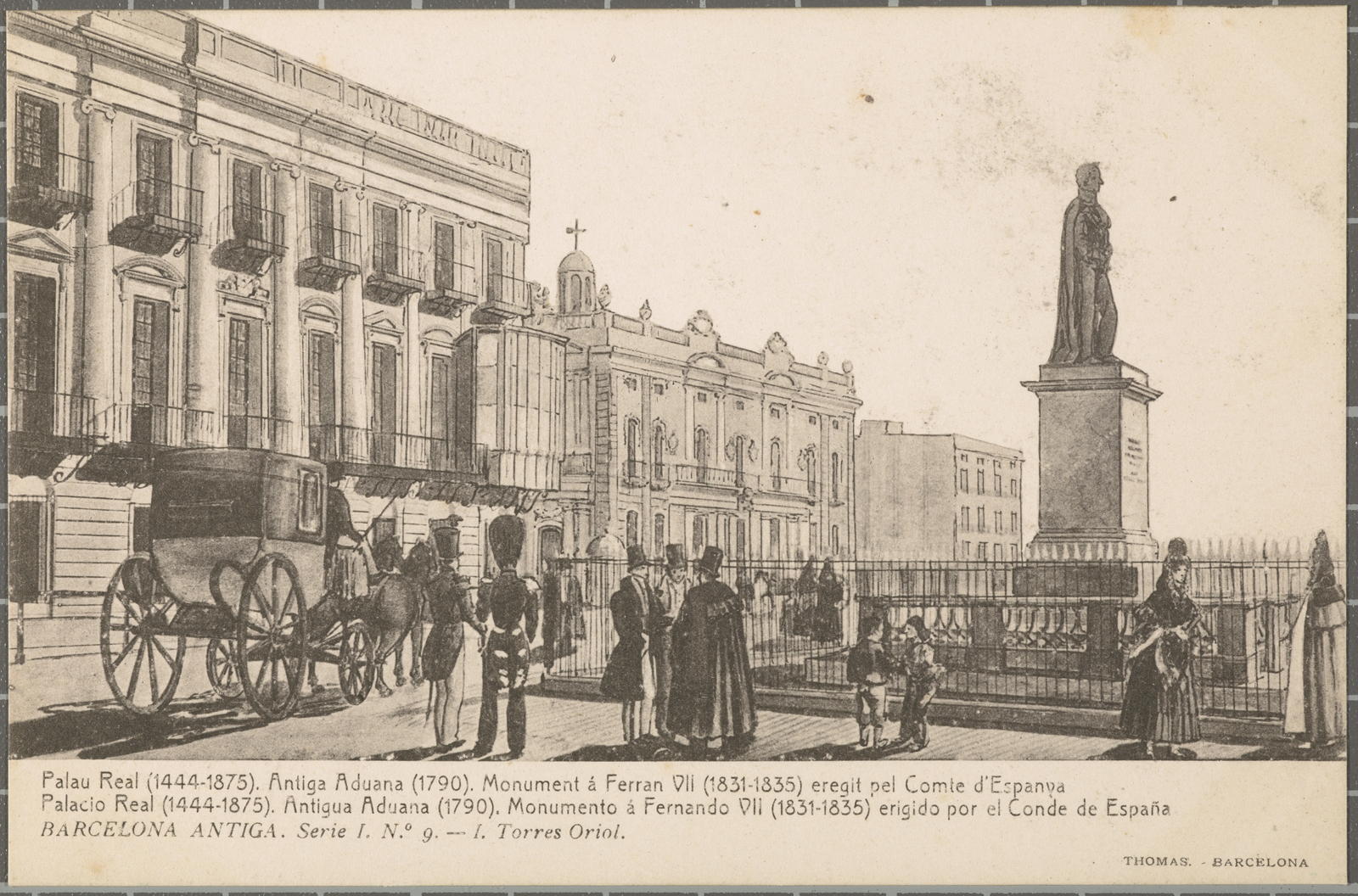 BARCELONA ANTIGA. Serie I. N.º 9 - I. Torres Oriol. Palau Real. Antiga Aduana. Monument á Ferran VII.