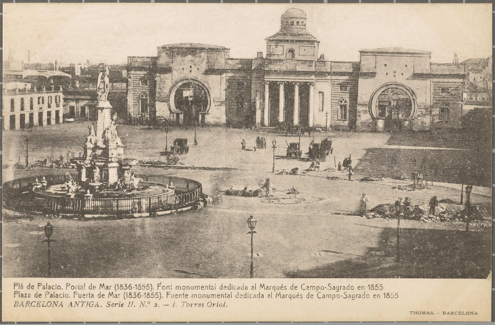 BARCELONA ANTIGA. Serie II. No. 2. - E. Torres Oriol. Place de Palacio. Portal de Mar. Monumental fountain dedicated to the Marquis de Campo-Sagrado