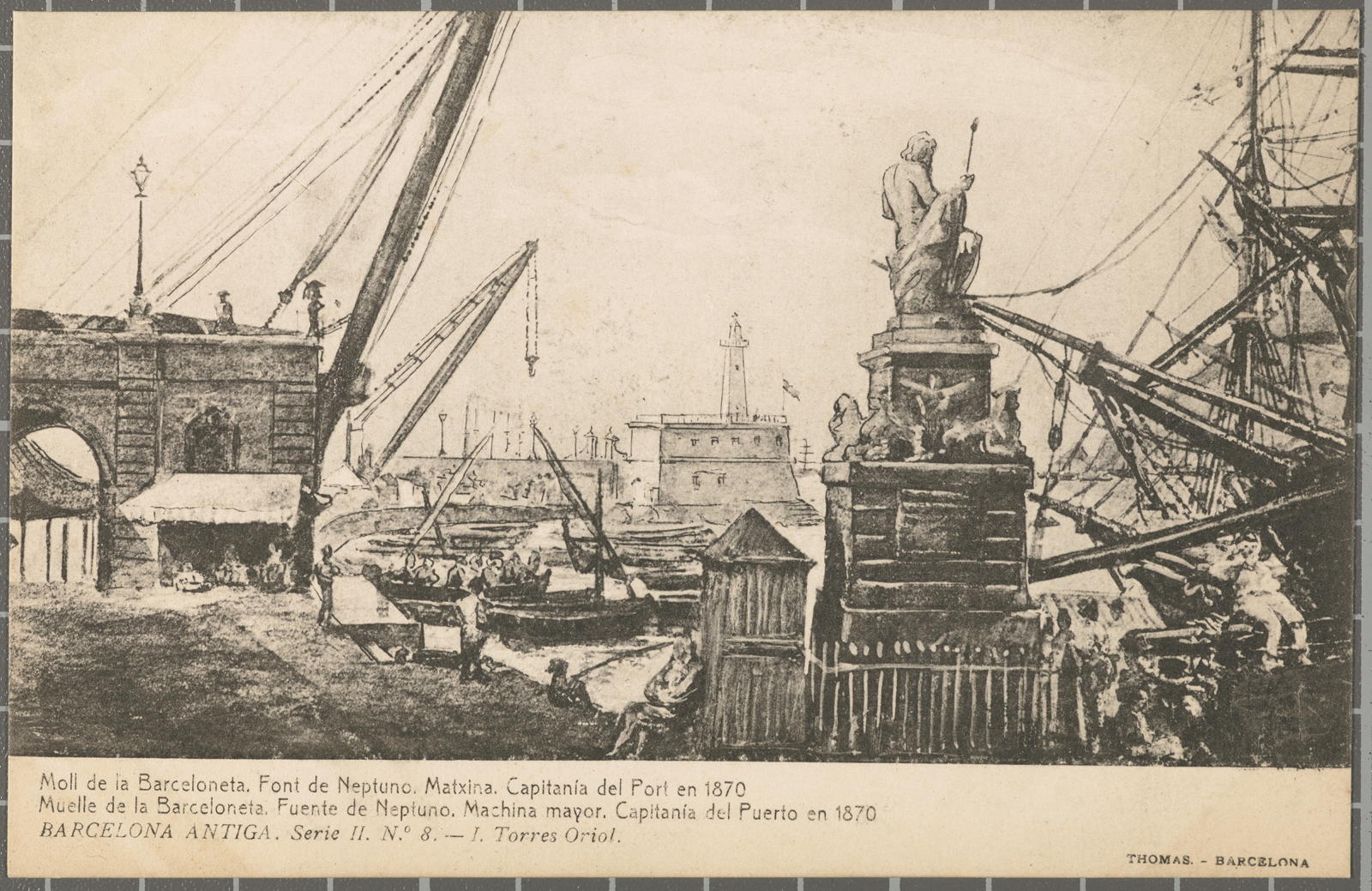 BARCELONA ANTIGA. Serie II. No. 8. - E. Torres Oriol. Wharf of the Barceloneta. Source of Neptuno. Matchina. Captaincy of the Port.